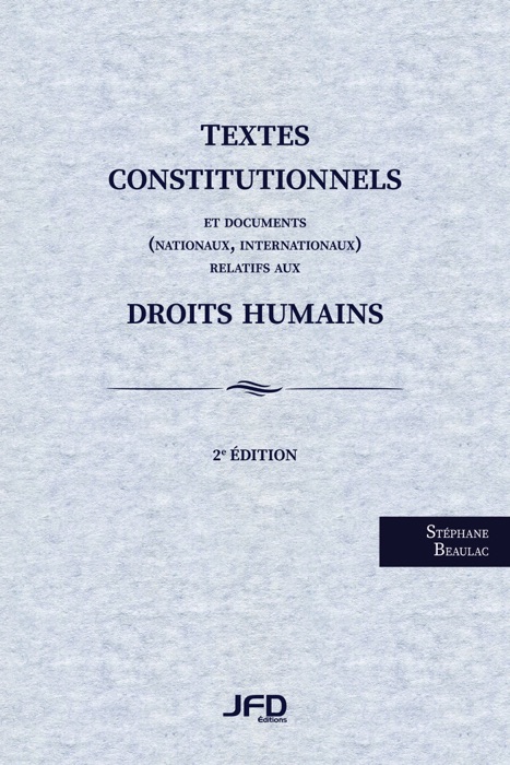 Textes constitutionnels et documents (nationaux, internationaux) relatifs aux droits humains – 2e édition
