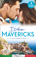 Lynne Graham, Kate Hewitt & Jennifer Faye - Italian Mavericks: In The Italian's Bed artwork