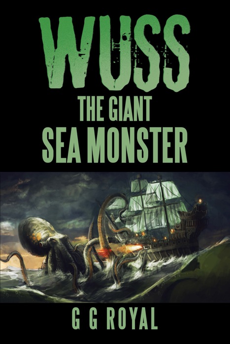 Wuss, the Giant Sea Monster