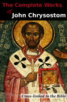 John Chrysostom - The Complete Works of John Chrysostom artwork