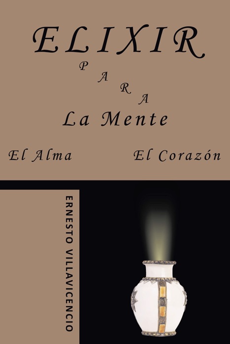 Elixir Para La Mente, El Alma, El Corazón