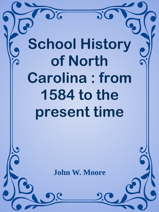 School History of North Carolina : from 1584 to the present time