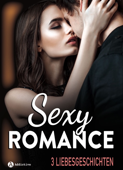 Sexy Romance – 3 Liebesgeschichten