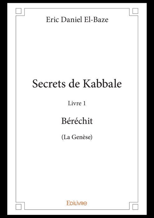 Secrets de Kabbale - Livre 1