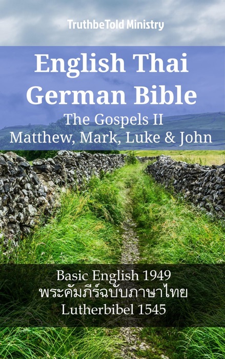 English Thai German Bible - The Gospels II - Matthew, Mark, Luke & John