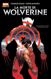 La morte di Wolverine - Steve McNiven & Charles Soule by  Steve McNiven & Charles Soule PDF Download