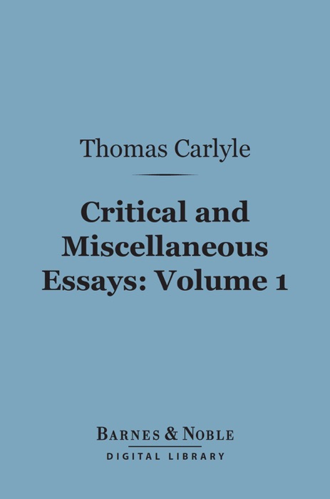 Critical and Miscellaneous Essays, Volume 1 (Barnes & Noble Digital Library)