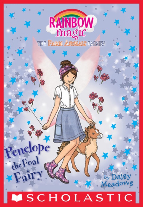 Penelope the Foal Fairy (The Farm Animal Fairies #3)