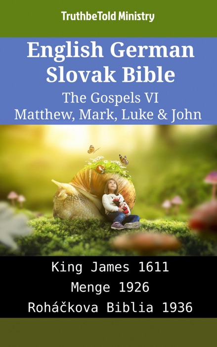 English German Slovak Bible - The Gospels VI - Matthew, Mark, Luke & John