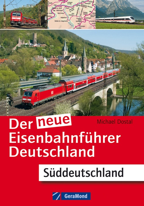 Der neue Eisenbahnführer Süd Deutschland - Strecken, Netz und Reiseführer