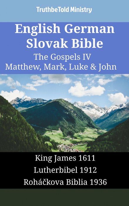 English German Slovak Bible - The Gospels IV - Matthew, Mark, Luke & John