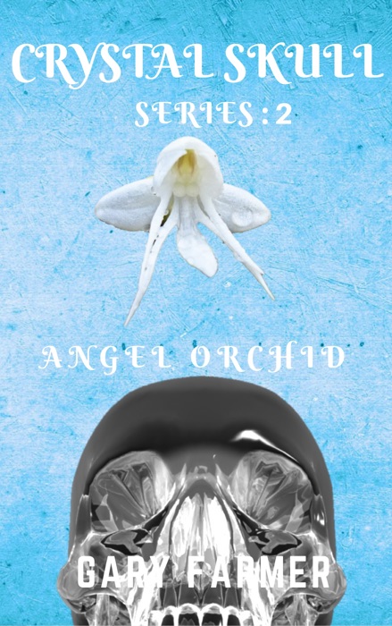 Crystal Skull Series: 2 Angel Orchid