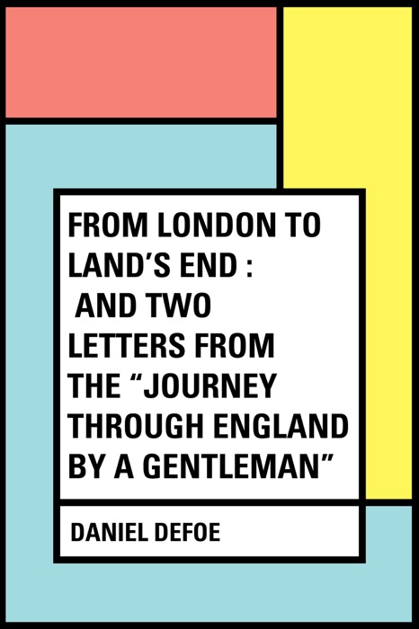 From London to Land's End : and Two Letters from the 