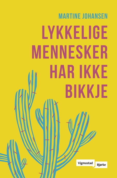 Lykkelige mennesker har ikke bikkje
