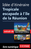 Idée d'itinéraire - Tropicale escapade à l'île de la Réunion - Collectif
