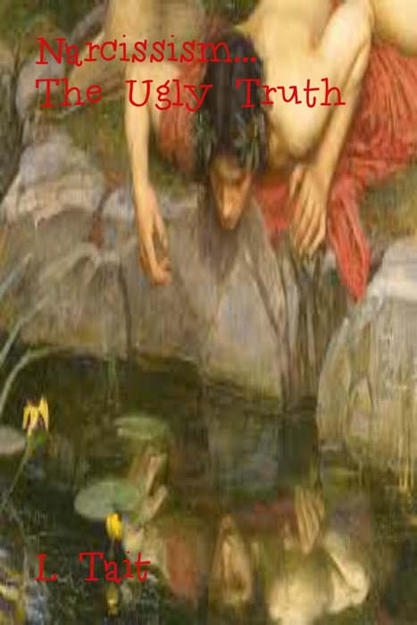 Narcissism...The Ugly Truth