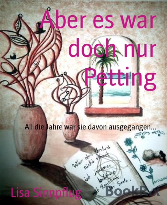 Aber es war doch nur Petting