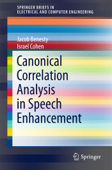 Canonical Correlation Analysis in Speech Enhancement - Jacob Benesty & Israel Cohen