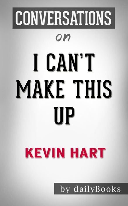 I Can't Make This Up: Life Lessons by Kevin Hart: Conversation Starters