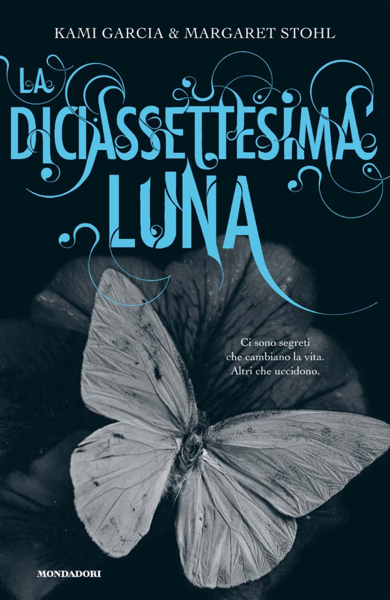 Scaricare La diciassettesima luna - Kami Garcia & Margaret Stohl PDF