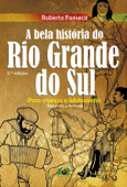 A bela história do rio Grande do Sul - Roberto Fonseca