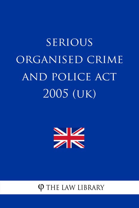 Serious Organised Crime and Police Act 2005 (UK)