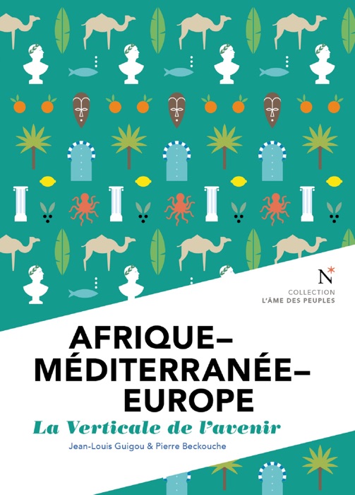 Afrique - Méditerranée - Europe : La verticale de l'avenir