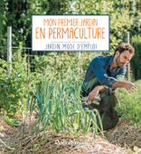 Mon premier jardin en permaculture - Robert Elger