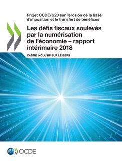 Les défis fiscaux soulevés par la numérisation de l'économie – rapport intérimaire 2018 - Collectif
