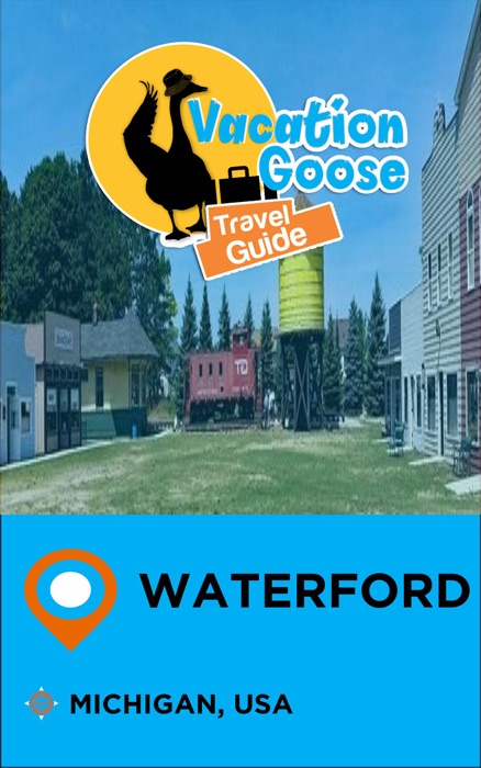 Vacation Goose Travel Guide Waterford Michigan, USA