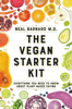 The Vegan Starter Kit - Neal D. Barnard, M.D.