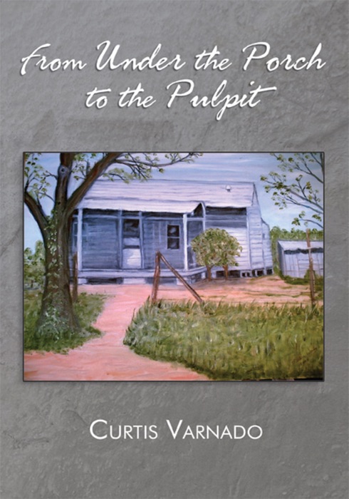 From Under The Porch To The Pulpit