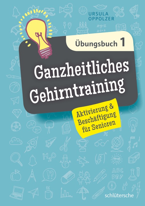 Ganzheitliches Gehirntraining Übungsbuch 1