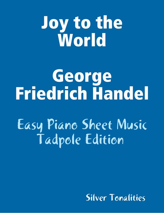 Joy to the World George Friedrich Handel