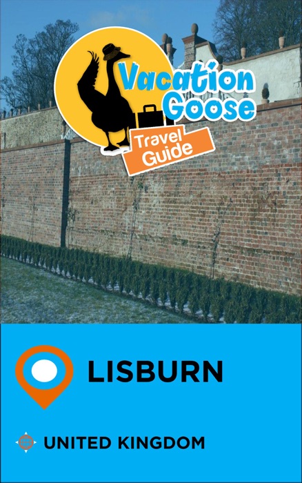Vacation Goose Travel Guide Lisburn United Kingdom