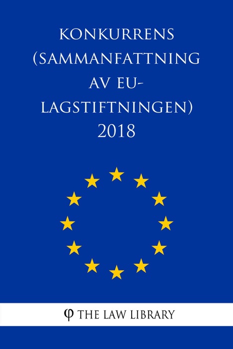 Konkurrens (Sammanfattning av EU-lagstiftningen) 2018