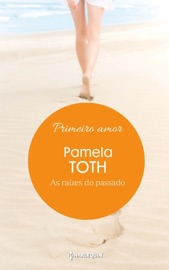 As raízes do passado - Pamela Toth by  Pamela Toth PDF Download