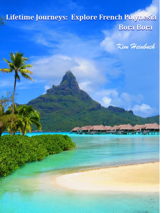 Lifetime Journeys: Explore French Polynesia