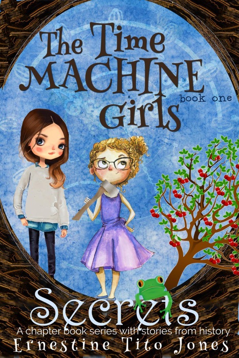 The Time Machine Girls: Book One: Secrets