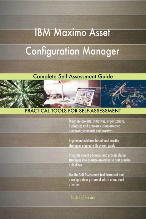 IBM Maximo Asset Configuration Manager Complete Self-Assessment Guide