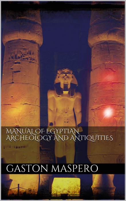 Manual of egyptian Archeology and Antiquities