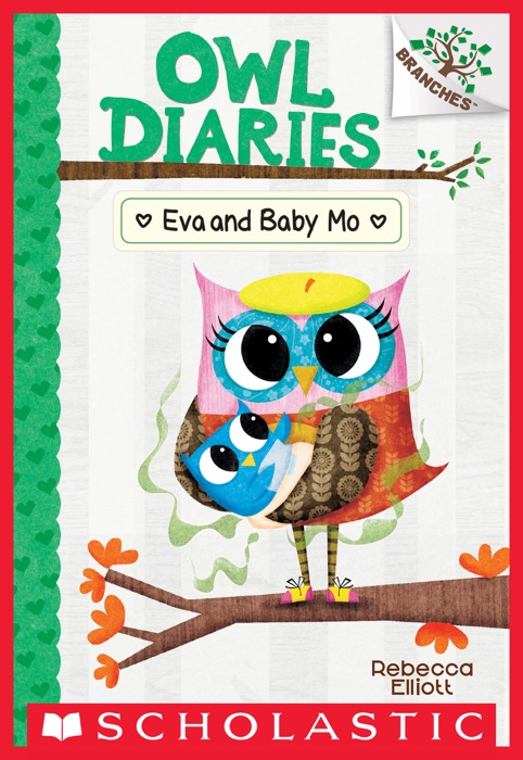 Eva and Baby Mo: A Branches Book (Owl Diaries #10)