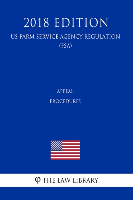 Appeal Procedures (US Farm Service Agency Regulation) (FSA) (2018 Edition)