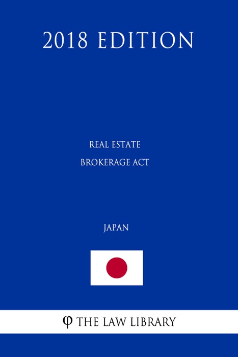 Real Estate Brokerage Act (Japan) (2018 Edition)