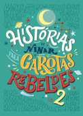 Histórias de ninar para garotas rebeldes 2 - Elena Favilli & Francesca Cavallo