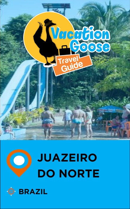 Vacation Goose Travel Guide Juazeiro do Norte Brazil