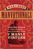 The Art of Manliness - Manvotionals - Brett McKay & Kate McKay