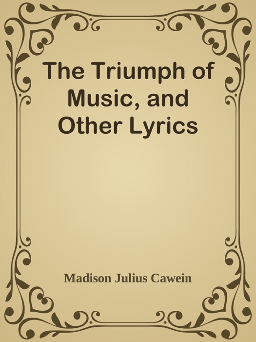 The Triumph of Music, and Other Lyrics
