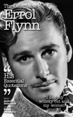 The Delplaine ERROL FLYNN - His Essential Quotations - Andrew Delaplaine