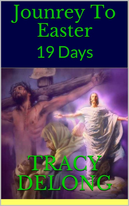 Journey To Easter: 19 days